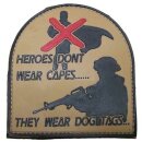 3D Rubber Patch "HEROES DONT WEAR CAPES"...