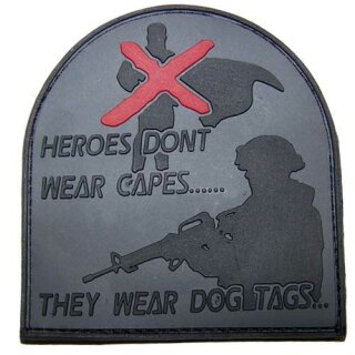 3D Rubber Patch "HEROES DONT WEAR CAPES" Soldier grau