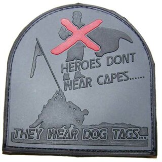 3D Rubber Patch "HEROES DONT WEAR CAPES" Flagge grau